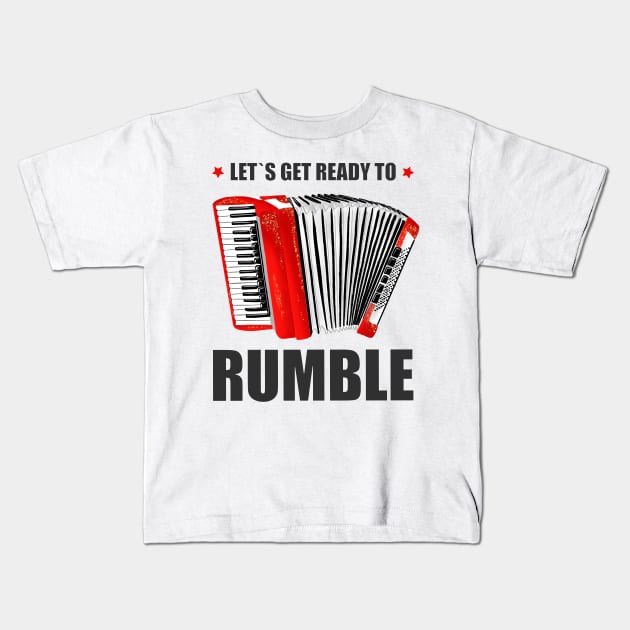 Accordion: Let's get ready to rumble Kids T-Shirt by CalliLetters